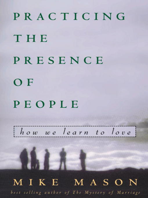 Title details for Practicing the Presence of People by Mike Mason - Available